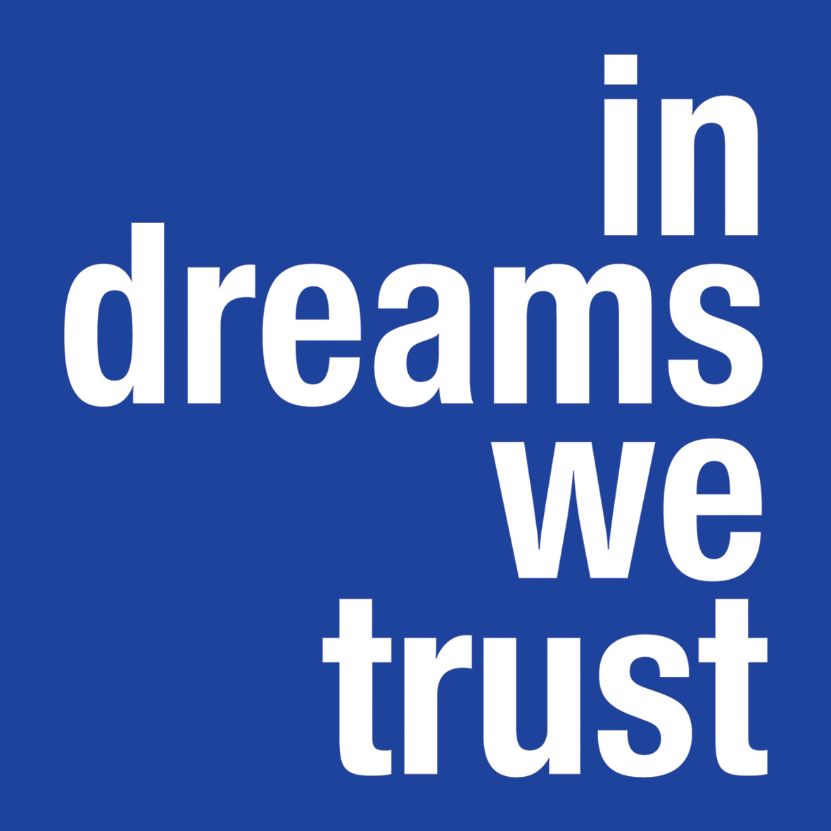 In dreams we trust